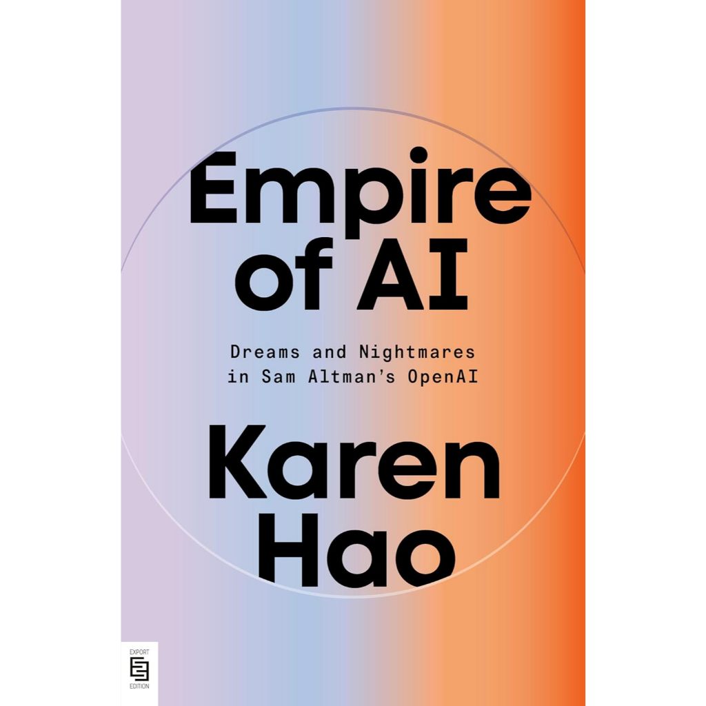 Sách Empire of AI : Dreams and Nightmares in Sam Altman’s OpenAI ( Khu Vườn Sách )