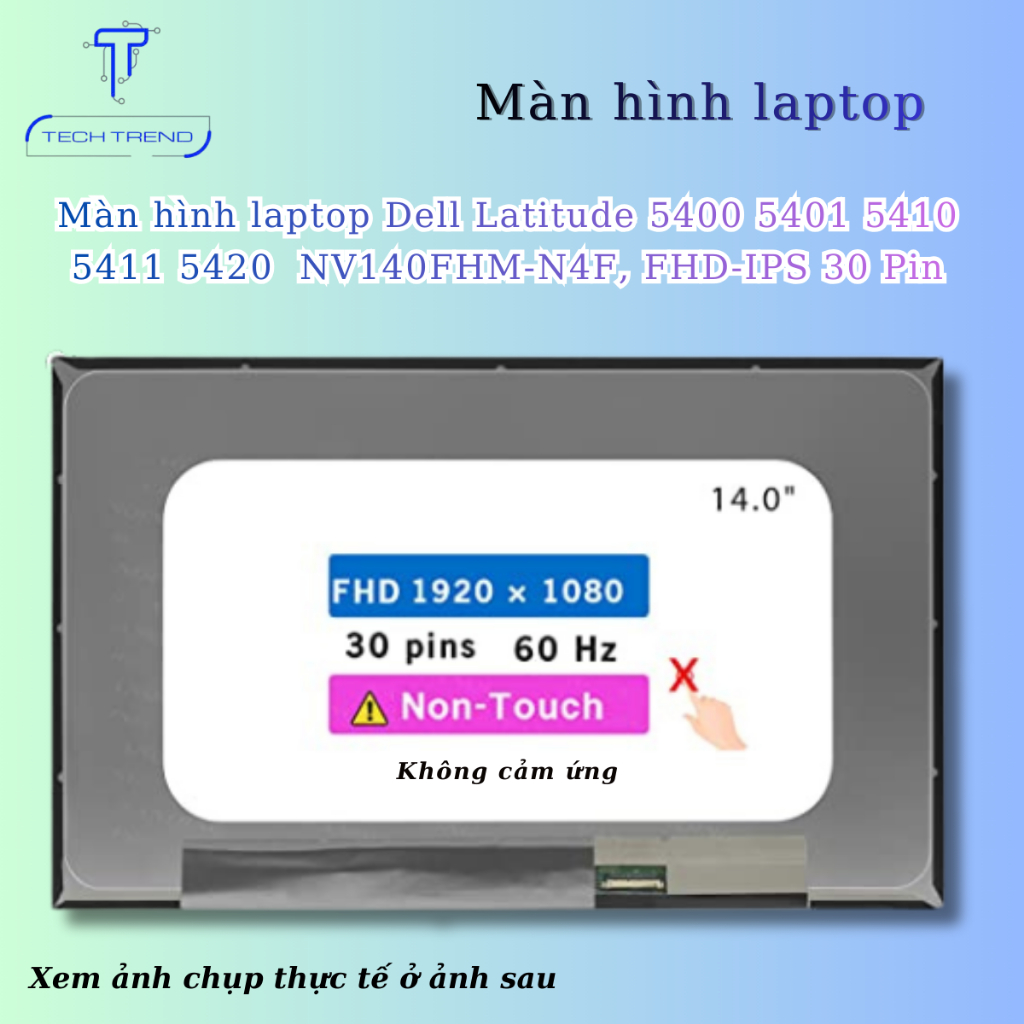 Màn hình laptop Dell Latitude 5400 5401 5410 5411 5420  NV140FHM-N4F, FHD-IPS 30 Pin - cáp trên màn