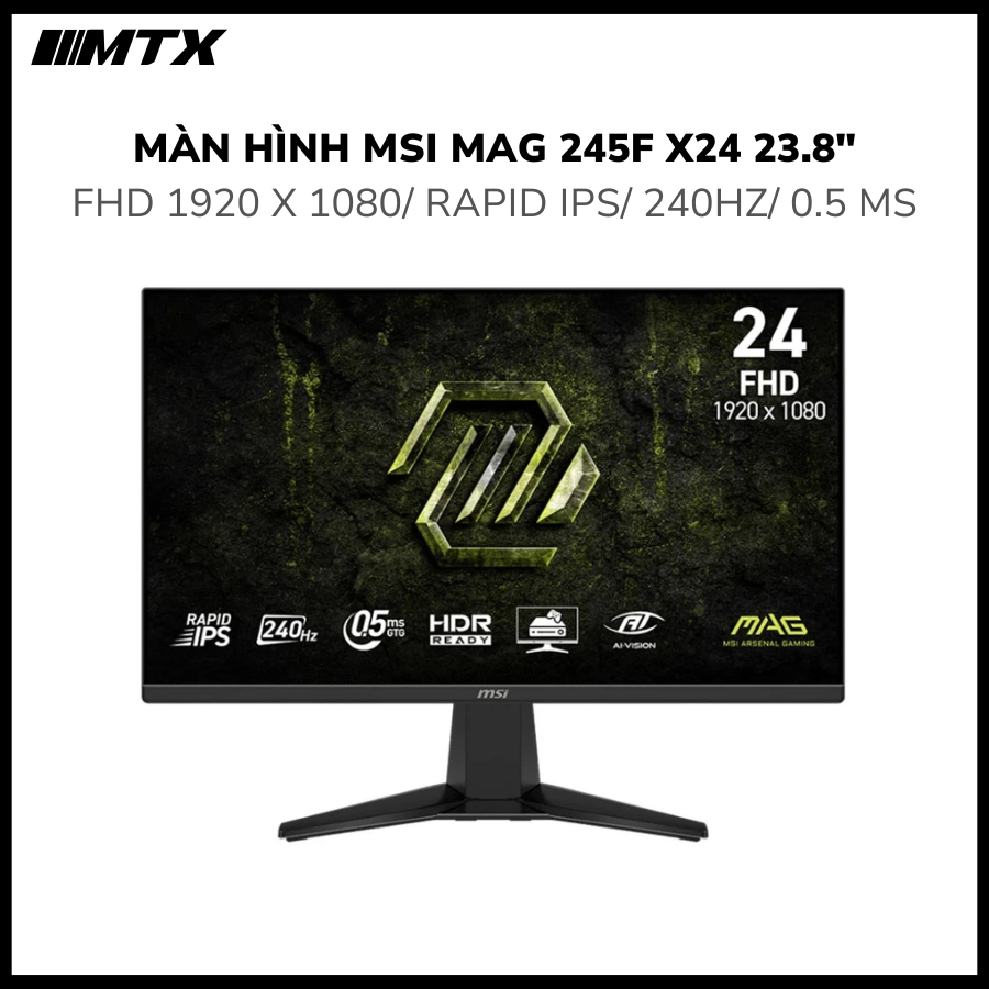 Màn hình Gaming MSI MAG 245F X24 23.8" (FHD 1920 x 1080 RAPID IPS 240Hz 0.5 ms) - Bảo hành 36 tháng