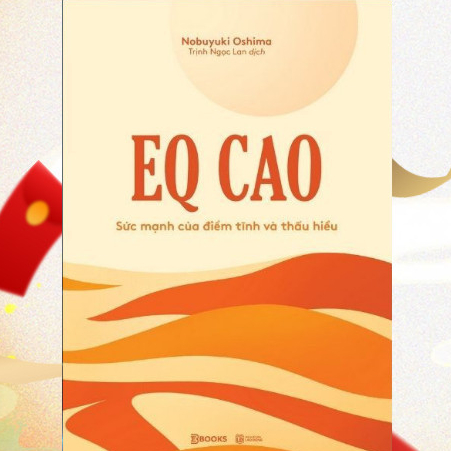 Sách: EQ Cao - Sức Mạnh Của Điềm Tĩnh Và Thấu Hiểu ( Giúp Rèn Luyện EQ Bản Thân- AZ)