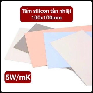 Tấm Silicon Tản Nhiệt 5W/mK 100x100mm | Thermal Pad Silicone Cao Cấp | Độ Dày 0.5/1.0/1.5/2.0/2.5mm Dùng VRM RAM VGA SSD
