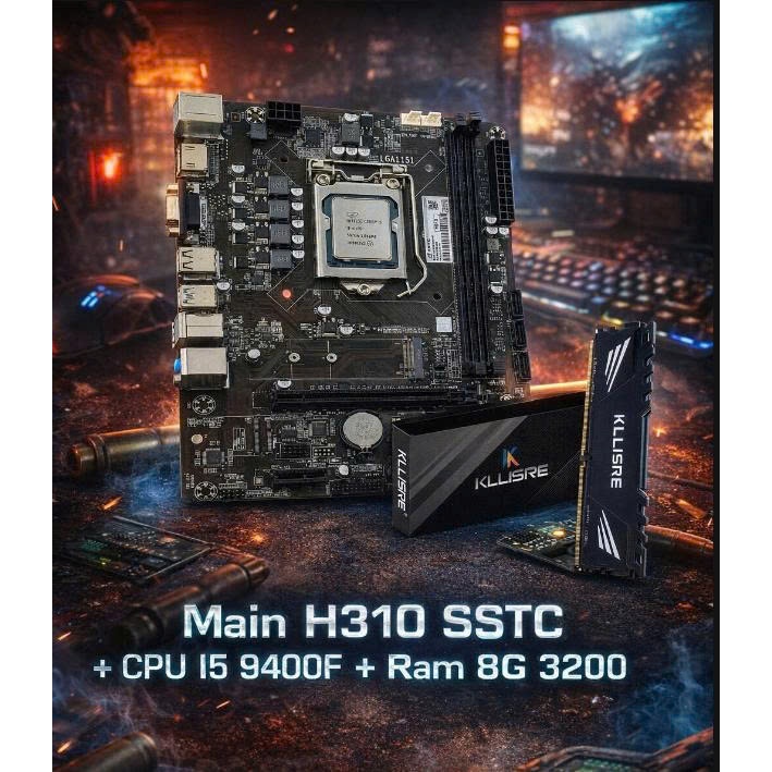 Combo Main H310 SSTC + CPU I5 9400F + Ram 8GB 3200 D4 giá thợ - bảo hành 36 tháng gaming siêu mượt