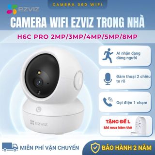 Camera Wifi Ezviz H6C Pro 2MP/3MP/4MP/5MP/8MP, Xem Đêm Có Màu, Gọi Điện 1 Chạm, Giá Rẻ, BH 2 Năm