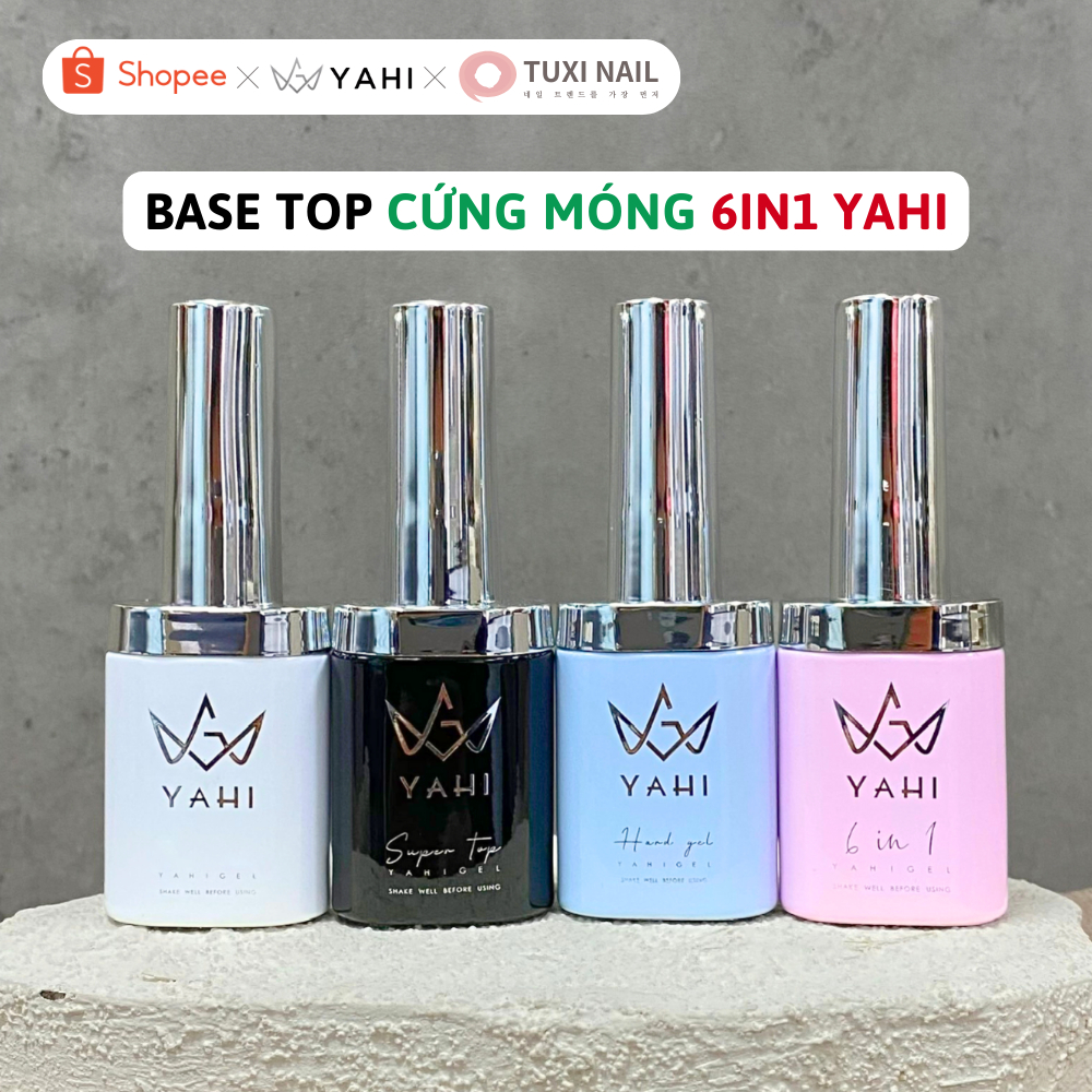Base top cứng móng 6in1 YAHI cao cấp Tuxi Nails [GBY]