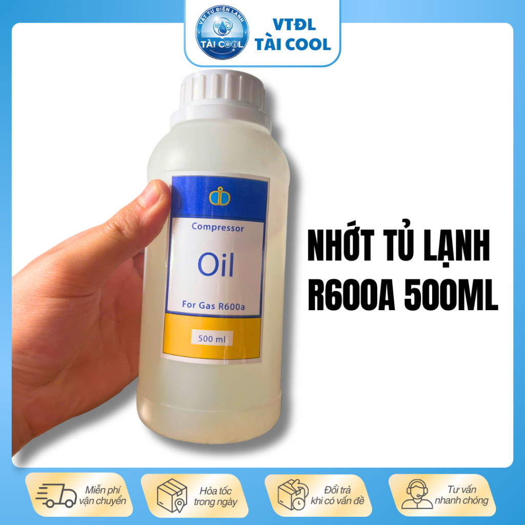 Nhớt tủ lạnh gas R600A 500ml - Dầu block tủ lạnh - Dầu lạnh R600A dùng cho block tủ lạnh tủ đông