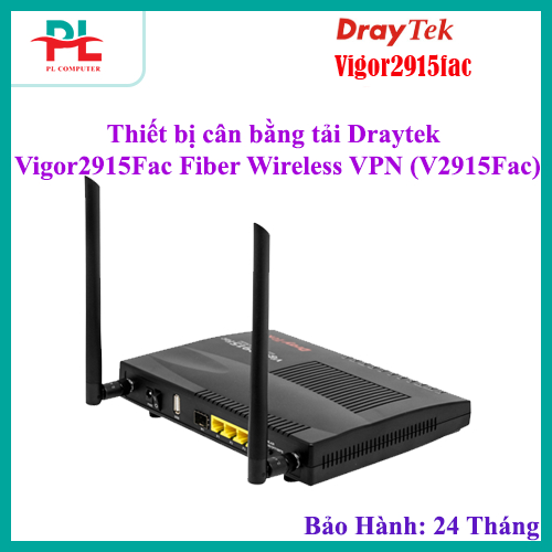 Thiết bị cân bằng tải Draytek Vigor2915Fac Fiber Wireless VPN (V2915Fac) - Bảo hành 24 Tháng