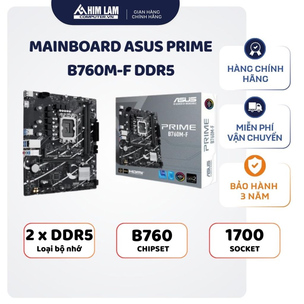 MAIN ASUS PRIME B760M-F DDR5 (INTEL B760/ SOCKET 1700/ M-ATX/ 2 KHE RAM) MỚI _ FULL VAT