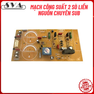 MẠCH CÔNG SUẤT SUB ĐIỆN 2 SÒ LIỀN NGUỒN