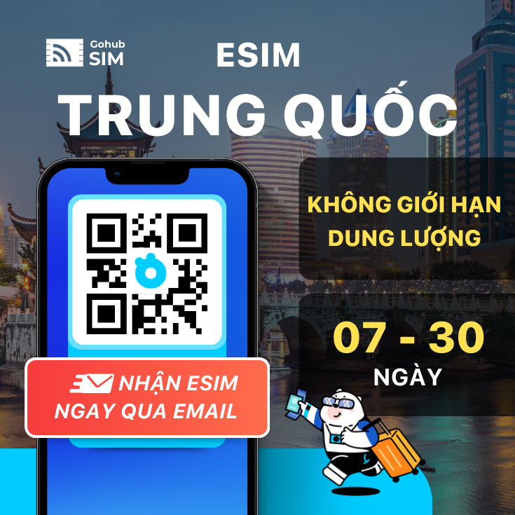 eSIM Trung Quốc - Gói dài ngày (07 - 30 ngày) - Không giới hạn dung lượng - Gohub gửi eSIM ngay qua 