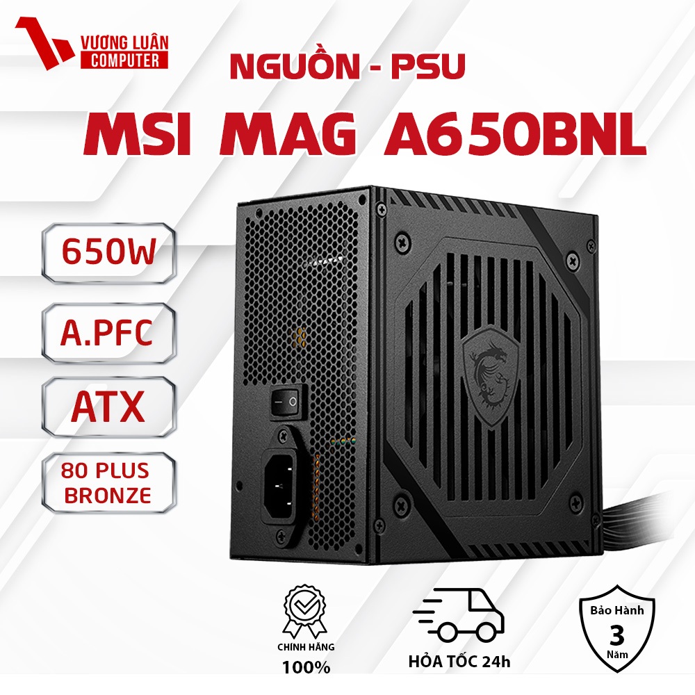 Nguồn máy tính MSI MAG A650BNL 650W Bronze 80 Plus Chính hãng FullVAT