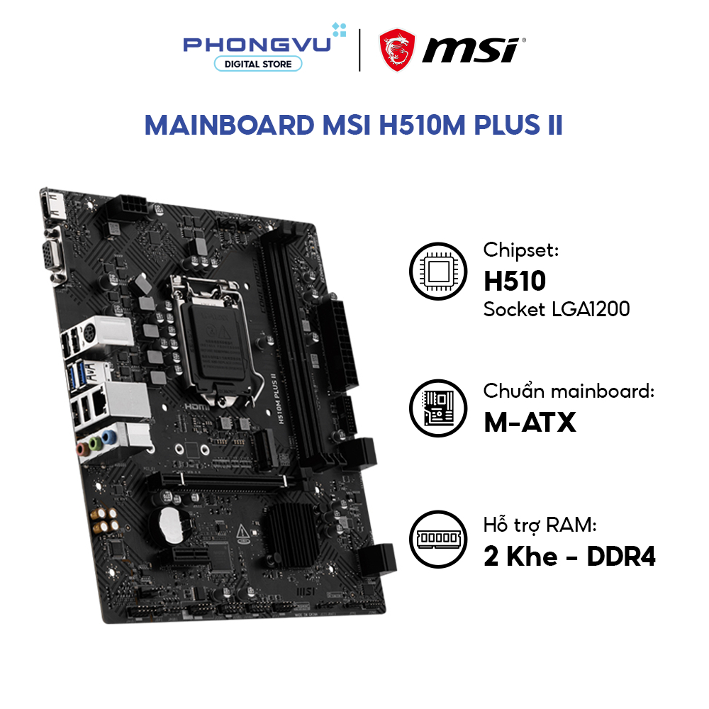Mainboard MSI H510M PLUS II - Chipset Intel H510 - Socket 1200 - Micro-ATX - Bảo Hành 36 Tháng