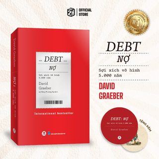 Sách Debt: Nợ, Sợi xích vô hình - Cách xã hội vận hành, hệ thống kinh tế qua "Nợ" - 2H Books