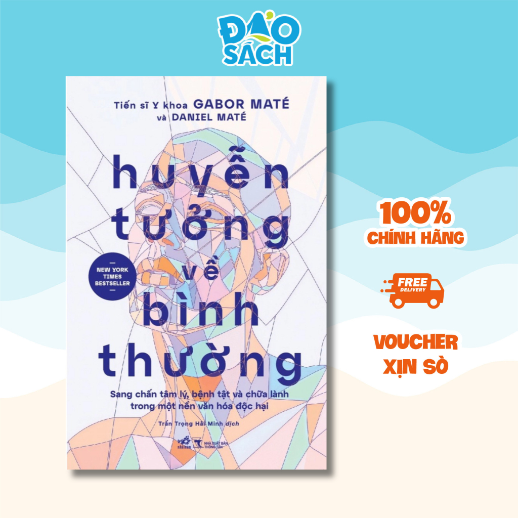Sách - Huyễn tưởng về bình thường - Tiến sĩ Y khoa Gabor Maté - Daniel Maté