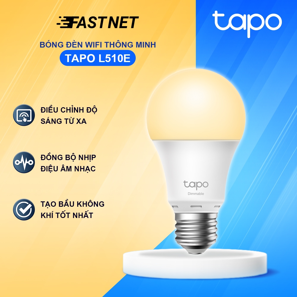 [Hỏa tốc] Bóng Đèn Wi-Fi Thông Minh TP-Link Tapo L510E / Tapo L520E /  Tapo L535E Điều Chỉnh Độ Sáng