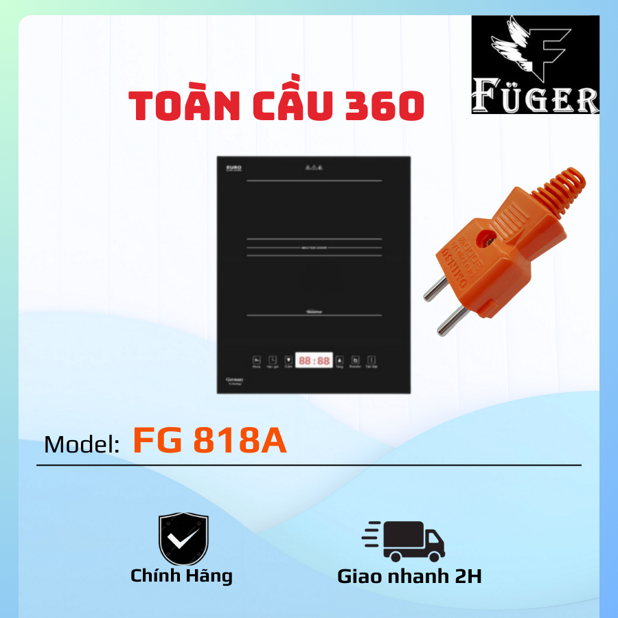 BẾP TỪ ĐƠN ÂM FUGER - FG 818A  – Hãng FUGER tiên phong bếp từ công nghệ Châu Âu