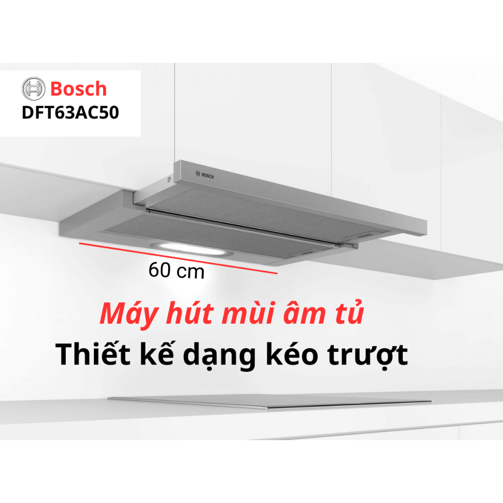 [BOSCH] Máy hút mùi âm tủ Bosch DFT63AC50 - Series 4 (60cm) - Hàng chính hãng - Bảo hành 3 năm