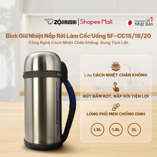 [2026] Bình Giữ Nhiệt Nắp Rời Làm Cốc Uống Zojirushi - Dung tích Lớn, Tiện Lợi Cho Hoạt Động Ngoài Trời- SF-CC15/18/20