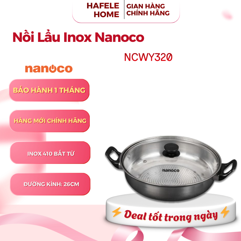 Nồi Lẩu Nanoco NCWY320 – Đường Kính 26cm – Chất Liệu Inox 410 Bắt Từ - Đáy Truyền Nhiệt Nhanh – EEH