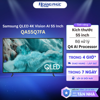 QA55Q7FA - Smart Tivi QLED SAMSUNG AI 4K 55 inch QA55Q7FAAKXXV {Toàn Quốc}