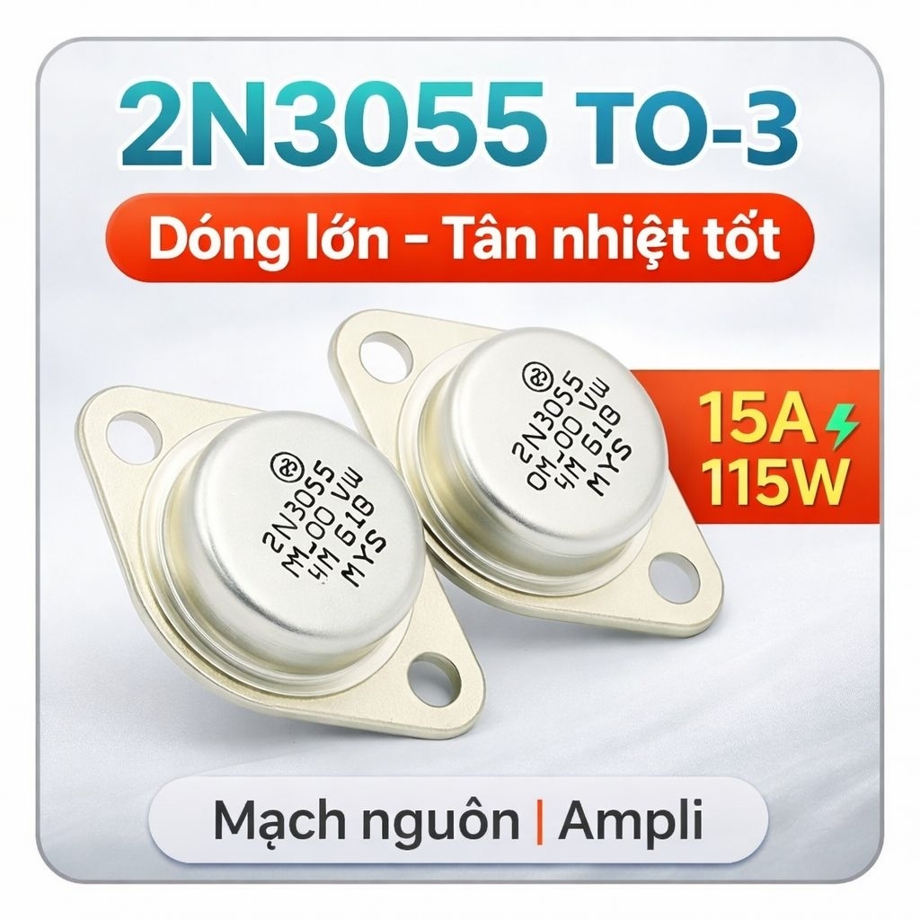 Transistor 2N3055 NPN – Công Suất – Linh Kiện Điện Tử – 10 Chiếc