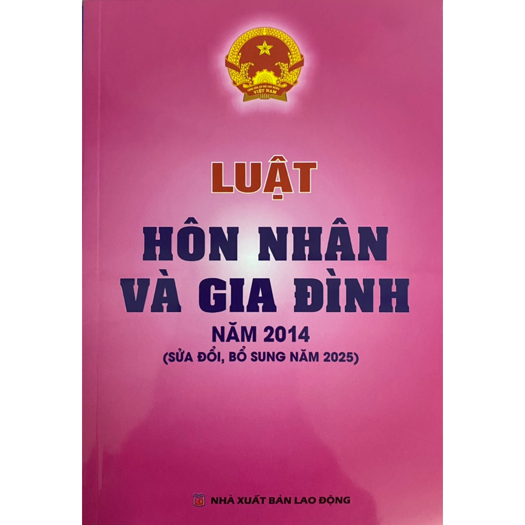 Sách: Luật Hôn Nhân Và Gia Đình Năm 2014 (Sửa Đổi Bổ Sung Năm 2025)