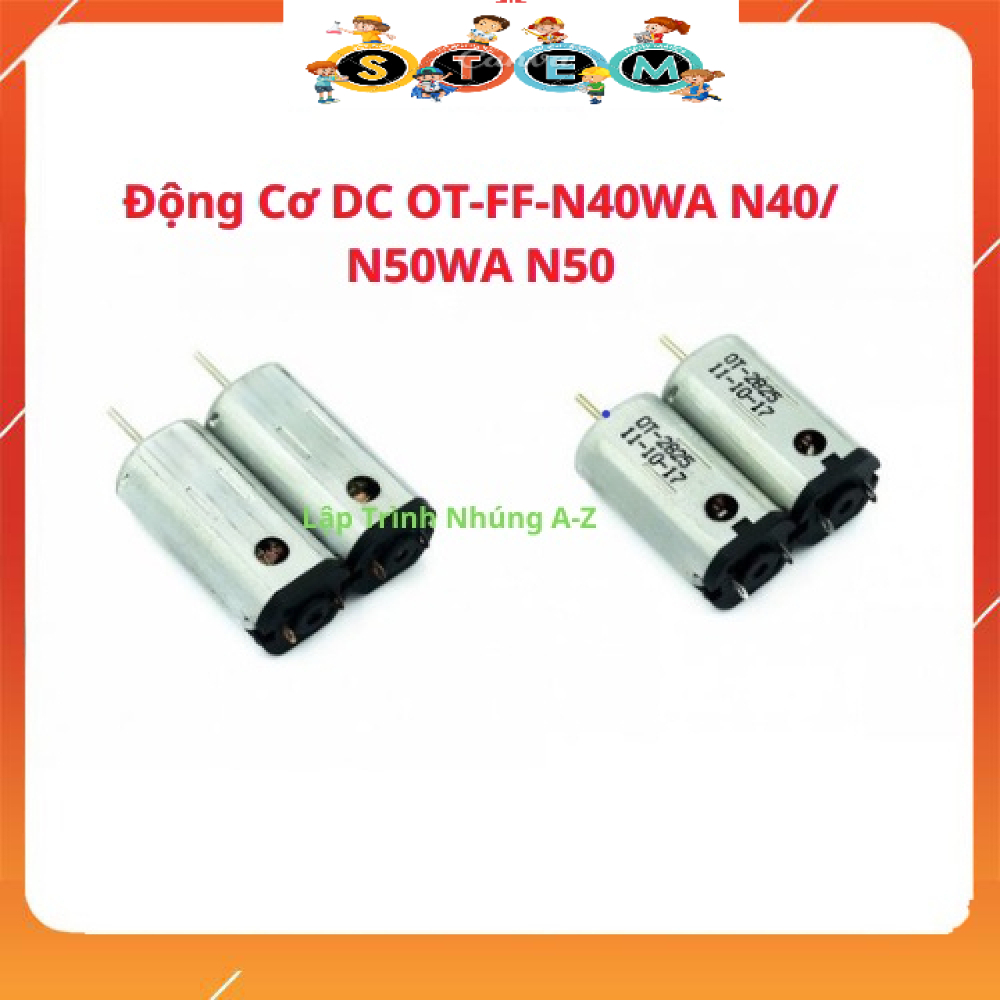 [Stem A-Z][G18] Động Cơ DC OT-FF-N40WA N40/ N50WA N50