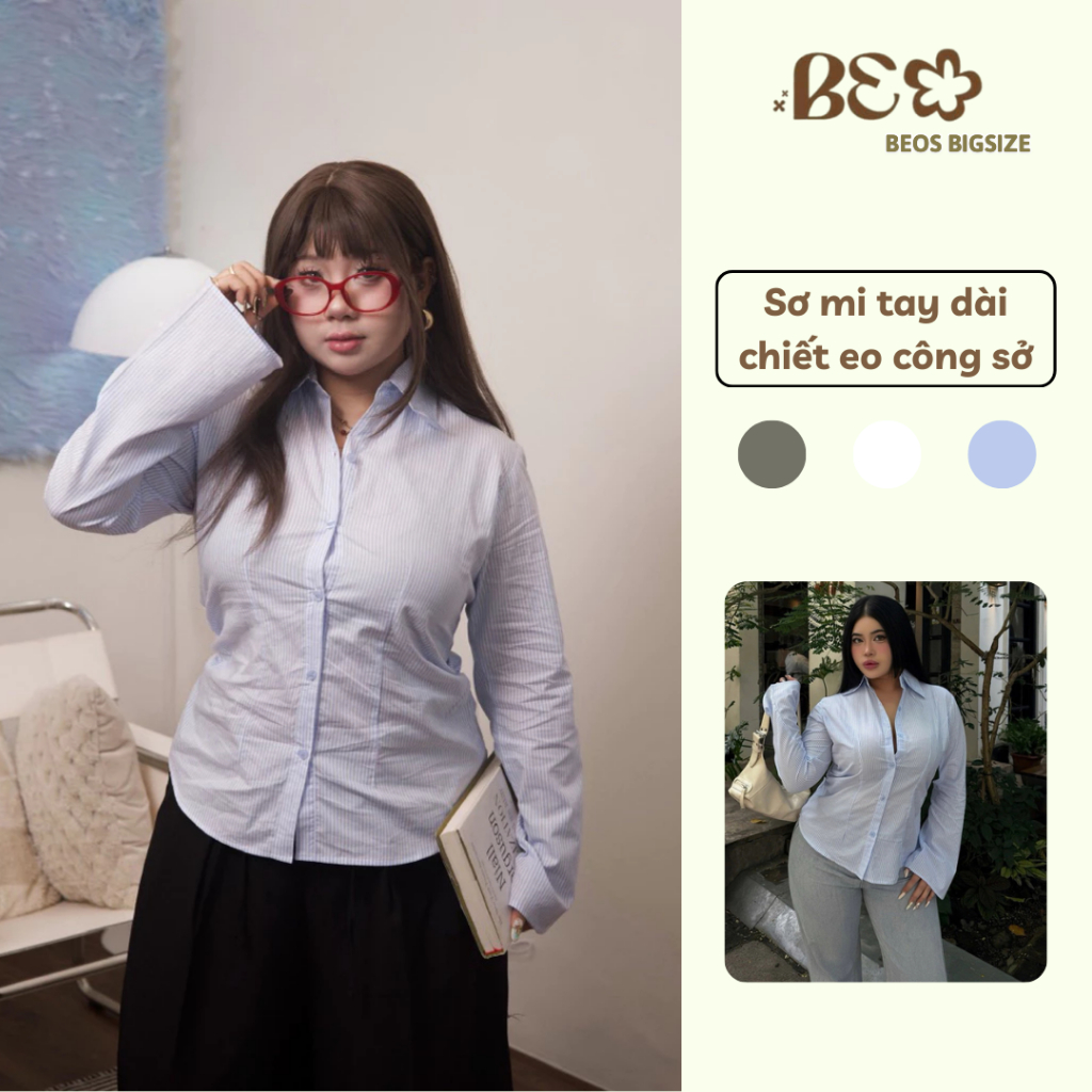 BEOS BIGSIZE, SƠ MI TAY DÀI CHIẾT EO BIGSIZE NỮ NỊNH DÁNG CHO NÀNG TIỂU THƯ, CÔNG SỞ