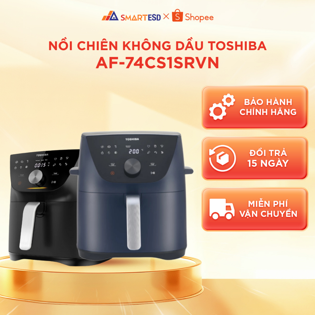 Nồi chiên không dầu Toshiba AF-74CS1SRVN(H) | AF-74CS2SRVN(B) - BẢO HÀNH CHÍNH HÃNG 12 THÁNG