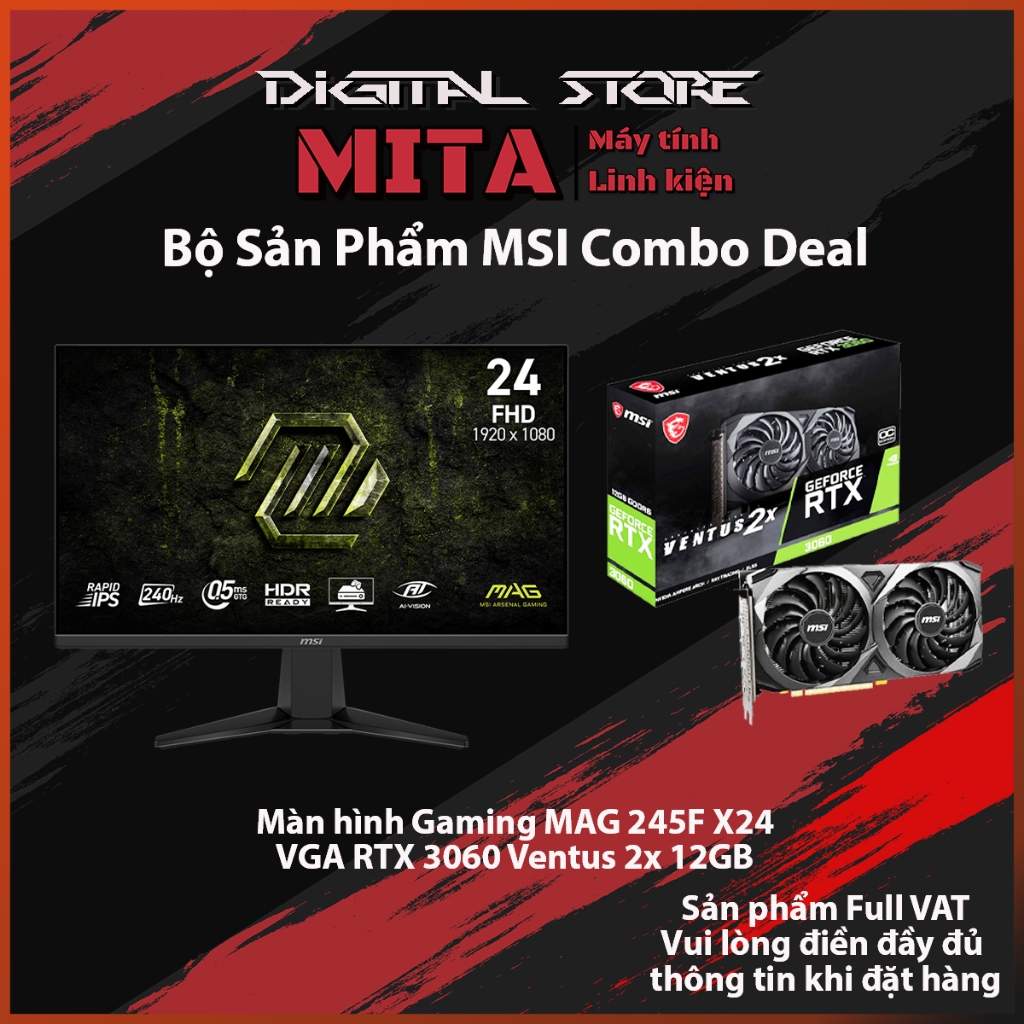 Màn Hình MSI Gaming MAG 245F + MSI GeForce RTX™ 3060 VENTUS 2X 12G OC New - Bảo hành 36 Tháng MITA P