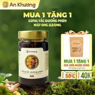 Cốt Gừng Tắc Đường Phèn Mật Ong An Khương 220ml Đậm Vị Tự Nhiên, Hỗ Trợ Làm Dịu Cổ Họng, Giữ Ấm Cơ Thể
