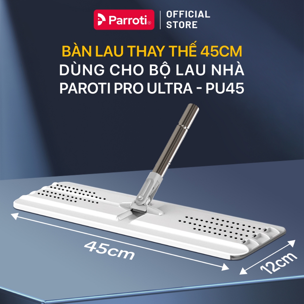Phụ Kiện Bàn Lau Thay Thế 45cm Dùng Cho Bộ lau Nhà Parroti Ultra - PU45