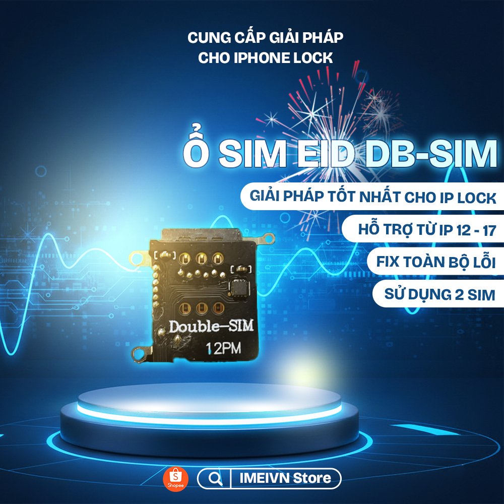 Ổ sim EID/SED DB-SIM cho IP từ 12 đến 16 Plus - Giải pháp hoàn hảo nhất cho IP Lock - Fix toàn bộ lỗ