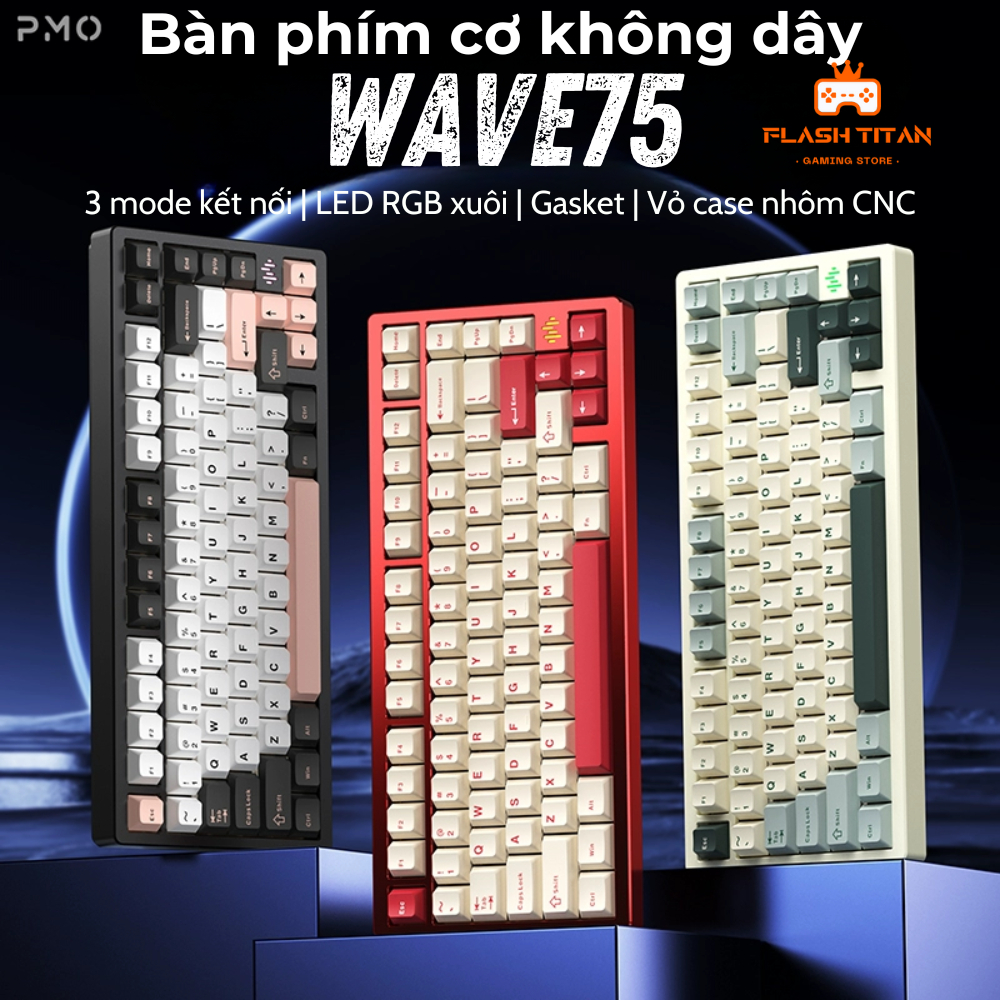 Bàn phím cơ không dây PMO WAVE75 - Khung nhôm CNC - 3 mode kết nối - Có app tùy chỉnh - LED RGB xuôi