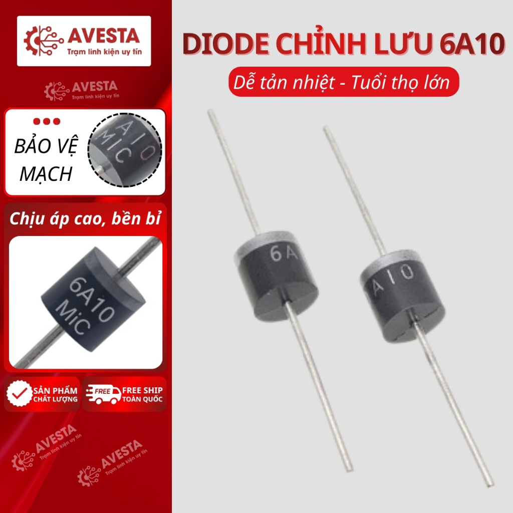 10 con Diode 6A10 chỉnh lưu 6A 1000V dùng siêu bền chất lượng vượt trội Avesta