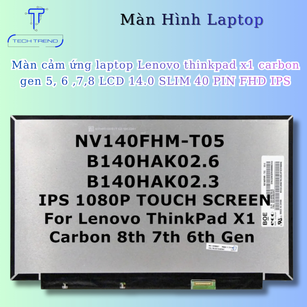 Màn cảm ứng laptop Lenovo thinkpad x1 carbon gen 5, 6 ,7,8 LCD 14.0 SLIM 40 PIN FHD IPS B140HAK02.6/