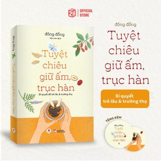 Sách Tuyệt chiêu giữ ấm trục hàn, tác giả Đông Đồng, sách đông y ứng dụng - 2H Books