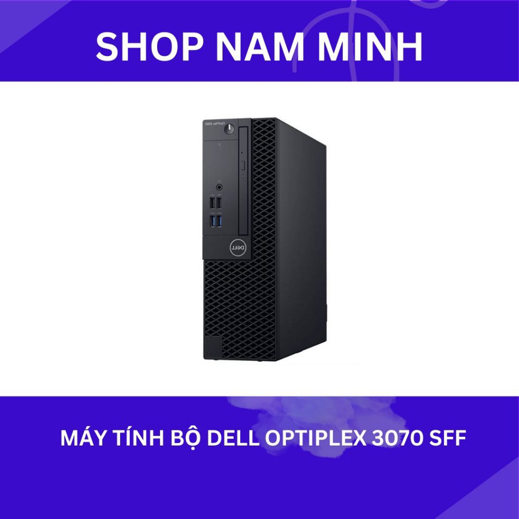 Máy tính đồng bộ DELL nhỏ gọn tiện lợi Optiplex 3070 SFF i7 9700 | RAM 16GB | SSD 256GB. hàng new bả