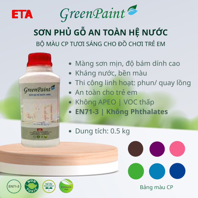 Sơn phủ màu đồ chơi gỗ ETA hệ nước – Bộ màu CP – An toàn EN71-3 – 0.5kg- Độ bóng 50