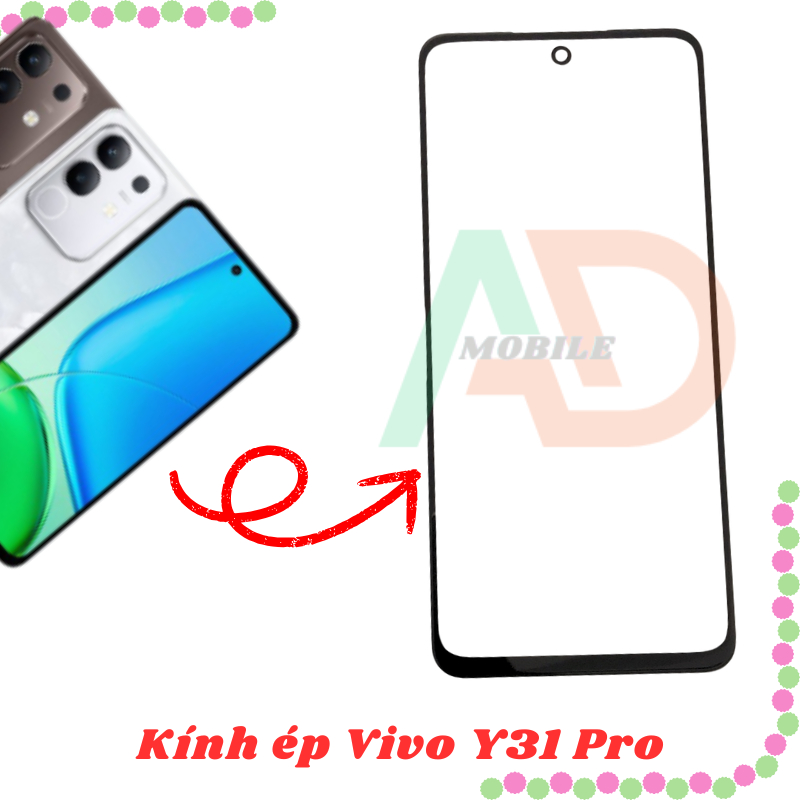 AD mặt kính Vivo Y31 Pro, kính dùng ép cho Vivo Y31 Pro