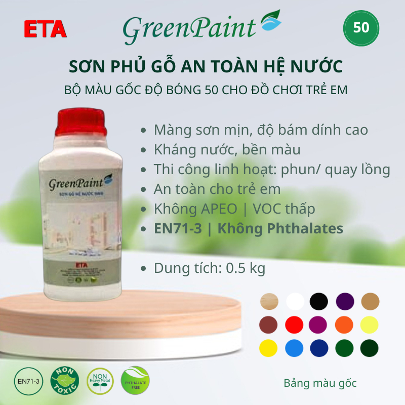 Sơn phủ màu đồ chơi gỗ ETA hệ nước – Bộ màu gốc – An toàn EN71-3 –0.5kg - Độ bóng 50