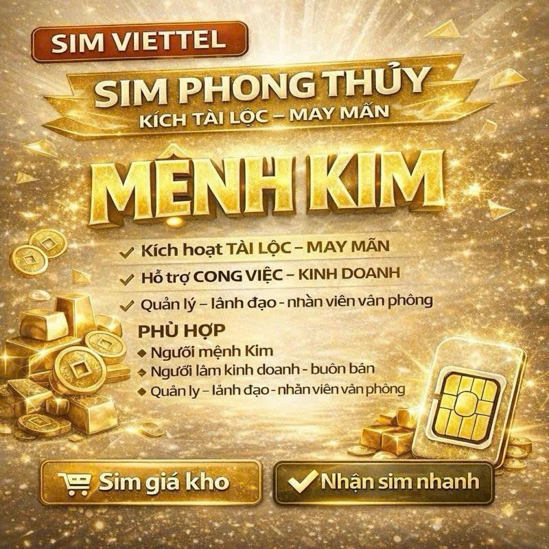 [SIM Phong Thủy] Viettel Mệnh Kim – Sim Dễ Nhớ – Sim Số Đẹp – Kho 100.000 Sim Cho Bạn Lựa Chọn