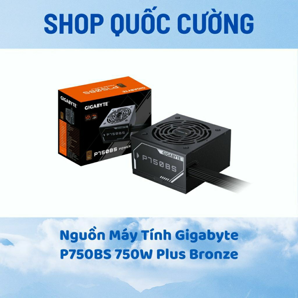 Nguồn Máy Tính Gigabyte P750BS 750W Plus Bronze hàng new bảo hành 24 tháng