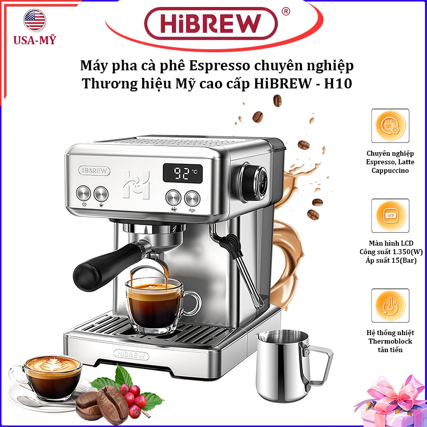 Máy pha cà phê chuyên nghiệp Espresso, Cappuccino, Latte. Thương hiệu Mỹ cao cấp HiBREW - H10 - HÀNG
