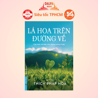 Sách - Lá Hoa Trên Đường Về - Sa Môn Thích Pháp Hoà - First News