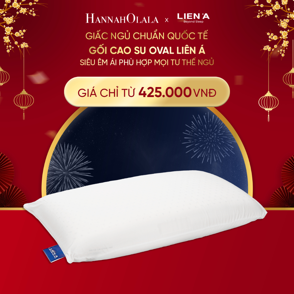 Hannah x LIEN'A 2.2 - Gối Cao Su Oval Liên Á Êm Ái, Đạt Chuẩn ECO An Toàn Lành Tính, Phù Hợp Mọi Tư 