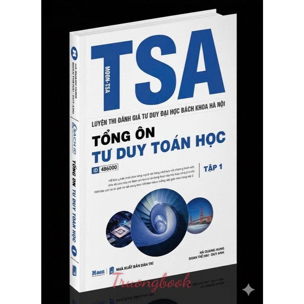 Sách - [TSA 2025] - Tổng Ôn Tư Duy Toán Học Bách Khoa Hà Nội TSA - Tập 1 -  Luyện Thi Đánh Giá Tư Du