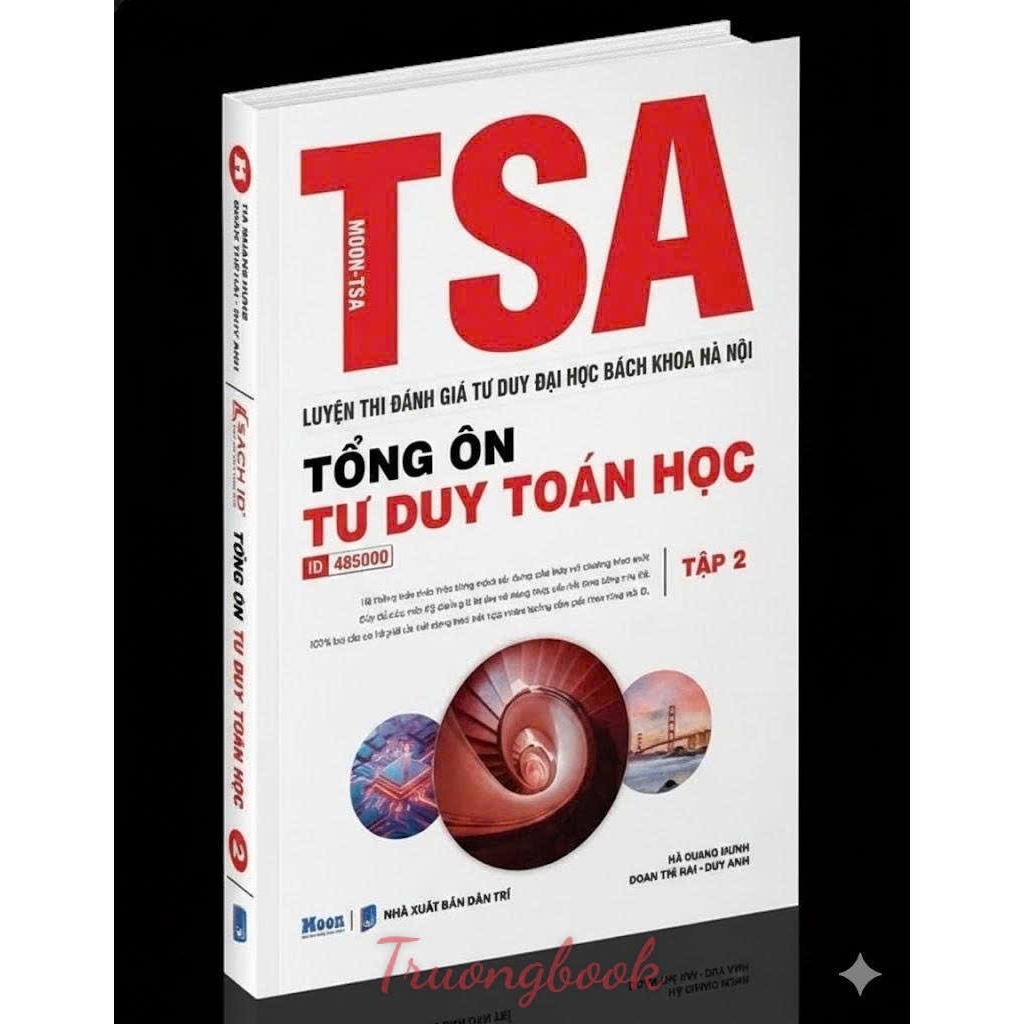 Sách - [TSA 2025] - Tổng Ôn Tư Duy Toán Học Bách Khoa Hà Nội TSA - Tập 2 -  Luyện Thi Đánh Giá Tư Du