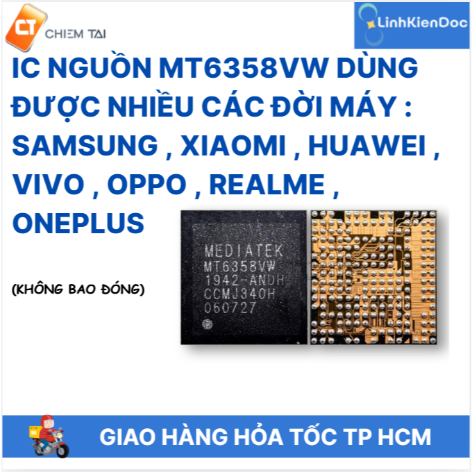Ic nguồn MT6358VW dùng được nhiều các đời máy: Samsung, Xi@omi, Huawei, Vivo, Oppo, Realme, Oneplus 