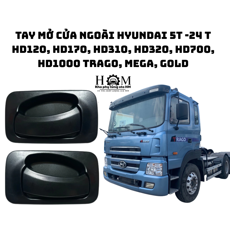 Tay Mở Cửa Ngoài Xe Tải HYUNDAI 5–24 Tấn HD120, HD170, HD310, HD320, HD700, TRAGO, MEGA, GOLD