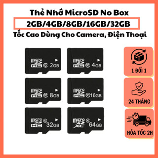 Thẻ Nhớ MicroSD No Name 2GB/4GB/8GB/16GB/32GB/64GB/128GB/256GB – Tốc Cao Dùng Cho Camera, Điện Thoại